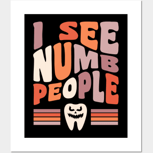 Dentist Halloween Dental Hygienist Halloween I See Numb People Posters and Art